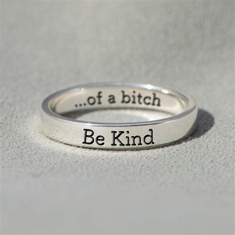 be kind of a bitch ring|Be KindOf A Bitch Mantra Ring.